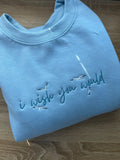 “I WISH YOU WOULD” Embroidered Crewneck