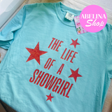 “THE LIFE OF A SHOWGIRL” PRINTED TEE