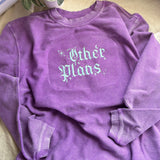 “OTHER PLANS” GLOW IN THE DARK CORDUROY Embroidered Hoodie or Sweater - (SIZE DOWN* LARGE FITS LIKE AN XL, etc.)