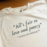 ALL’S FAIR IN LOVE AND POETRY PRINTED TSHIRT