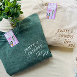 YOU’RE A COWBOY LIKE ME EMBROIDERED CORDUROY CREWNECK WITH BACK EMBROIDERY!  (OVERSIZED **MENS SIZING** (SIZE DOWN RUNS LARGE XL FITS LIKE A 2X)