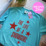 “THE LIFE OF A SHOWGIRL” PRINTED TEE