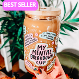 My Mental Breakdown 16oz Glass (lid/straw sold separately)