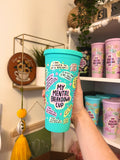 MY MENTAL BREAKDOWN 22oz COLD CUP