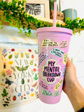 MY MENTAL BREAKDOWN 22oz COLD CUP