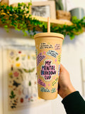 MY MENTAL BREAKDOWN 22oz COLD CUP